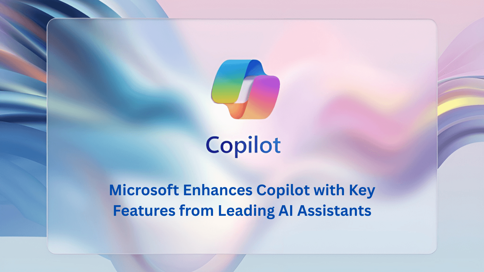 مایکروسافت قابلیت‌های جدیدی را به دستیار هوش مصنوعی Copilot اضافه کرد.